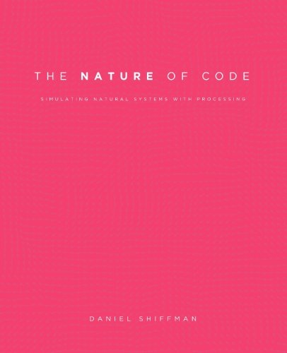 Cover: The Nature of Code: Simulating Natural Systems with Processing